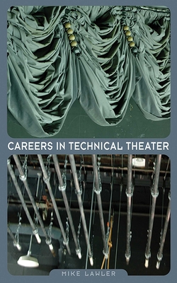 Careers in Technical Theater By Mike Lawler Cover Image