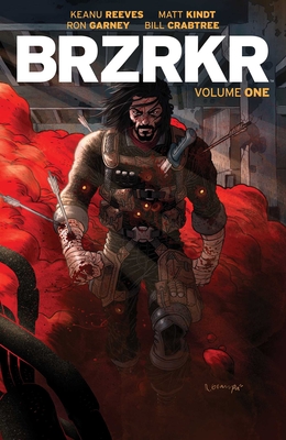 BRZRKR Vol. 1 By Keanu Reeves, Matt Kindt, Ron Garney (Illustrator), Keanu Reeves (Created by) Cover Image