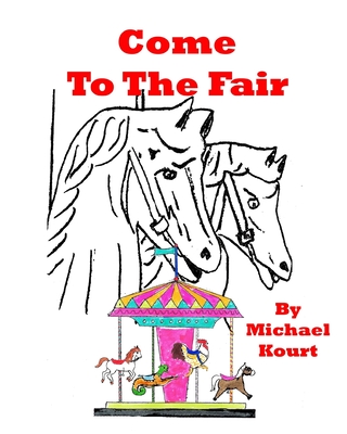 Come To The Fair By Michael Kourt Cover Image