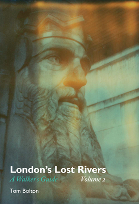 Cover for London's Lost Rivers, Volume 2