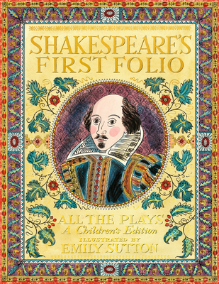 Shakespeare's First Folio: All The Plays: A Children's Edition Special Limited Edition Cover Image