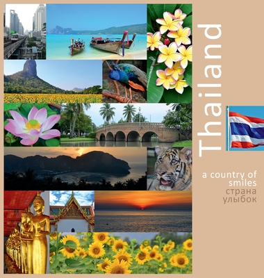Thailand: A Country of Smiles: A Photo Travel Experience (Southeast Asia) By Andrey Vlasov, Daria Labonina (Translator), Vera Krivenkova (Editor) Cover Image