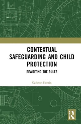 Contextual Safeguarding and Child Protection: Rewriting the Rules Cover Image