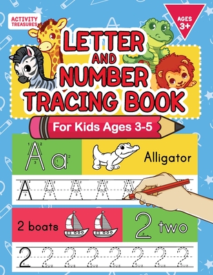 Letter And Number Tracing Book For Kids Ages 3-5: A Fun Practice Workbook To Learn The Alphabet And Numbers From 0 To 30 For Preschoolers And Kinderga By Activity Treasures Cover Image