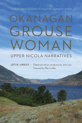 Okanagan Grouse Woman: Upper Nicola Narratives