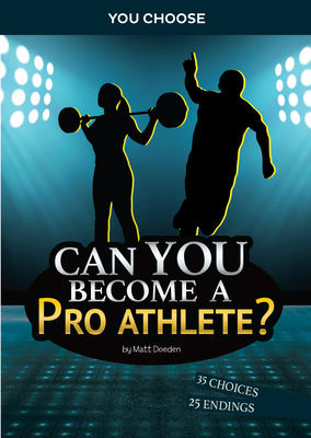 Can You Become a Pro Athlete?: An Interactive Adventure By Matt Doeden Cover Image