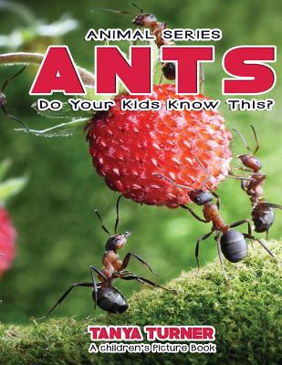 ANTS Do Your Kids Know This?: A Children's Picture Book (Amazing Creature #68)