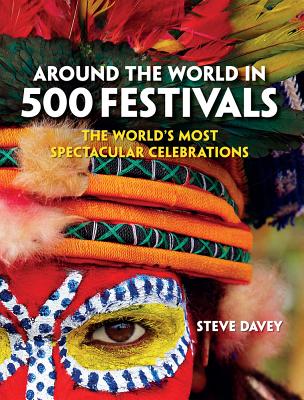 Around the World in 500 Festivals: The Essential Guide to Customs & Culture (Culture Smart!)