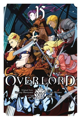 Overlord, Vol. 15 (manga) (Overlord Manga #15) By Kugane Maruyama, Hugin Miyama (By (artist)), so-bin (By (artist)), Satoshi Oshio Cover Image