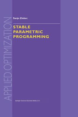 Stable Parametric Programming (Applied Optimization #57) Cover Image