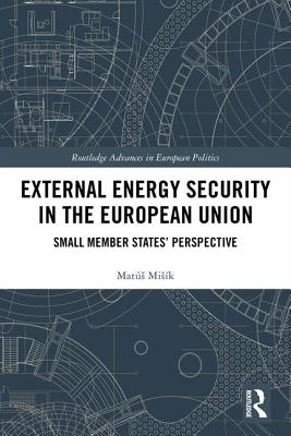 External Energy Security in the European Union: Small Member States ...