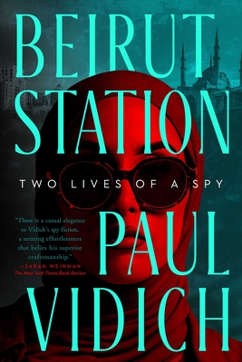 Beirut Station: Two Lives of a Spy: A Novel Cover Image