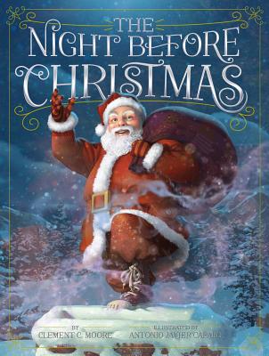 The Night Before Christmas By Clement C. Moore, Antonio Javier Caparo (Illustrator) Cover Image