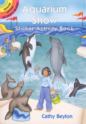 Aquarium Show Sticker Activity Book (Dover Little Activity Books Stickers)