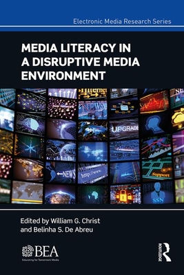 Media Literacy in a Disruptive Media Environment (Electronic Media Research)