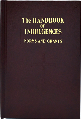 Handbook of Indulgences: Norms and Grants Cover Image