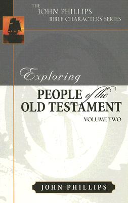 Exploring People of the Old Testament, Volume 2 (John Phillips Bible Characters) Cover Image