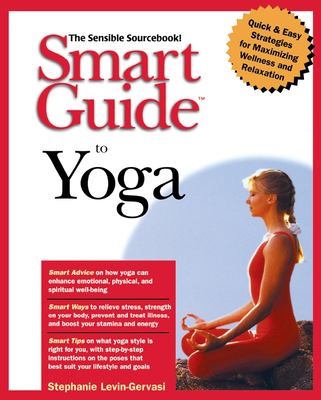Smart Guide to Yoga (Smart Guide (Creative Homeowner) #24)