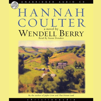 Hannah Coulter (Port William) By Wendell Berry, Susan Denaker (Read by) Cover Image