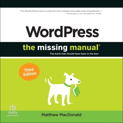 Wordpress: The Missing Manual: The Book That Should Have Been in the Box (3rd Ed.) Cover Image