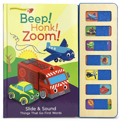 Beep! Honk! Zoom! (Slide & Sound) By Stephanie Hinton (Illustrator), Ruby Byrd, Cottage Door Press (Editor) Cover Image