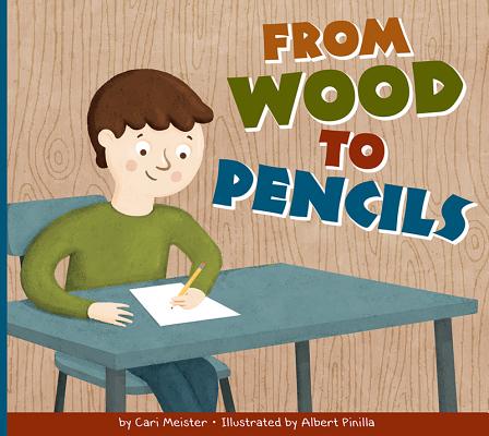 From Wood to Pencils (Who Made My Stuff?) Cover Image