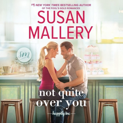 Not Quite Over You Lib/E By Susan Mallery, Tanya Eby (Read by) Cover Image