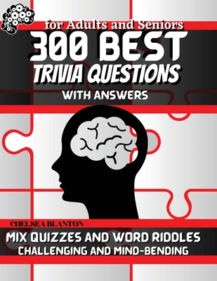 300 Best Trivia Questions with Answers for Adults and Seniors: Sequence and Reasoning Games Logic Improves General Knowledge Cover Image