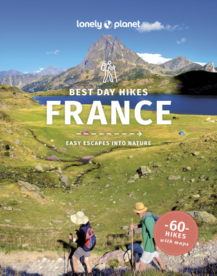 Lonely Planet Best Day Hikes France 2 (Hiking Guide)