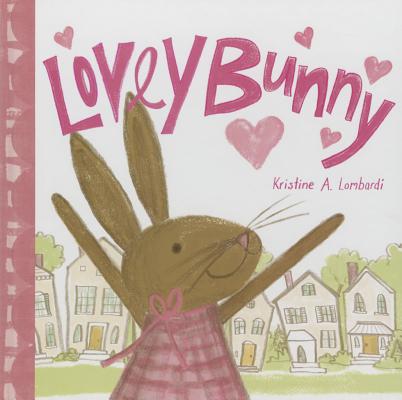 Lovey Bunny By Kristine A. Lombardi Cover Image