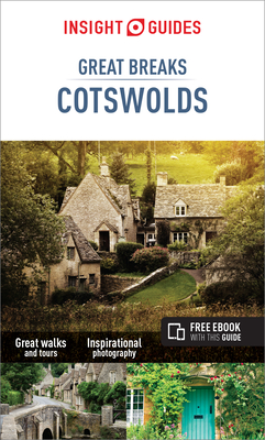 Insight Guides Great Breaks Cotswolds (Travel Guide with Free Ebook) (Insight Great Breaks) By Insight Guides Cover Image