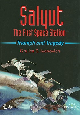 Salyut: The First Space Station: Triumph and Tragedy Cover Image