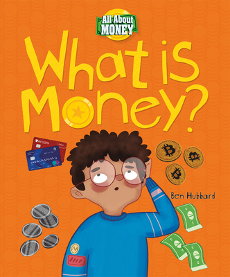 What Is Money? By Ben Hubbard, Beatriz Castro (Illustrator) Cover Image