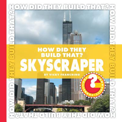 How Did They Build That? Skyscraper (Community Connections: How Did They Build That?) Cover Image