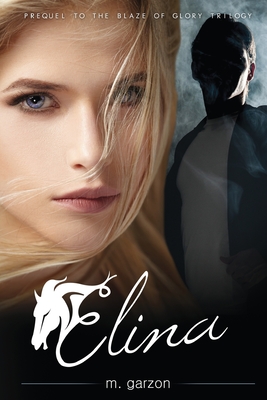 Elina (Blaze of Glory #5) By M. Garzon Cover Image