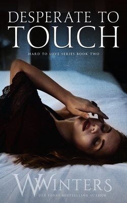 Desperate to Touch (Hard to Love #2)