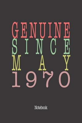 Genuine Since May 1970: Notebook By Genuine Gifts Publishing Cover Image