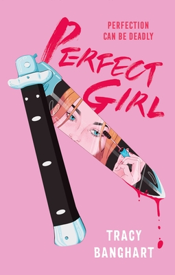 Perfect Girl By Tracy Banghart Cover Image