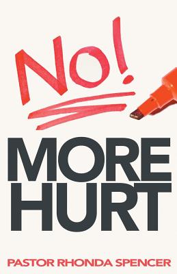 No More Hurt By Pastor Rhonda J. Spencer Cover Image