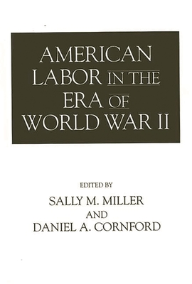 American Labor in the Era of World War II | mitpressbookstore