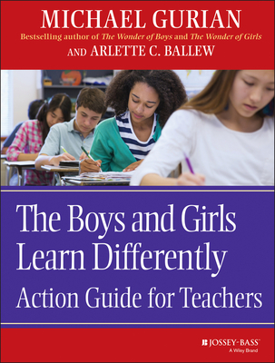 The Boys and Girls Learn Differently: Action Guide for Teachers Cover Image