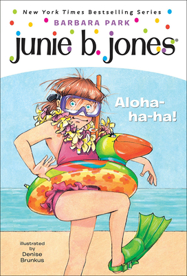 Junie B., First Grader: Aloha-Ha-Ha! (Junie B. Jones #26) By Barbara Park, Denise Brunkus (Illustrator) Cover Image