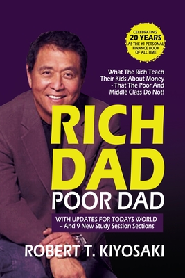 Rich Dad Poor Dad: What the Rich Teach their Kids About Money That The Poor And Middle Class Do Not! Cover Image