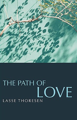 The Path of Love By Lasse Thoresen Cover Image