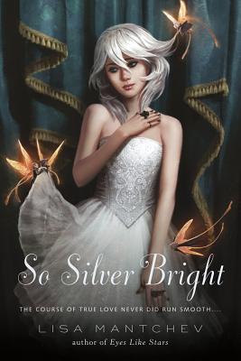 So Silver Bright (Theatre Illuminata #3)