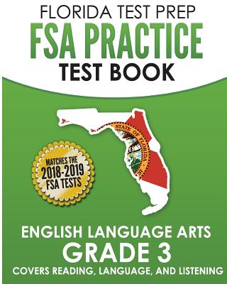 FLORIDA TEST PREP FSA Practice Test Book English Language Arts Grade 3: Covers Reading, Language, and Listening Cover Image
