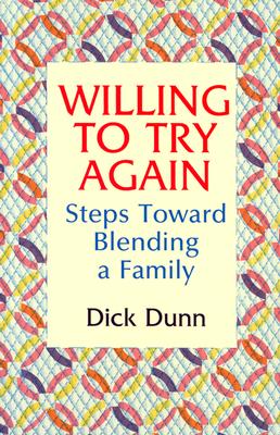 Willing to Try Again: Steps Toward Blending a Family Cover Image