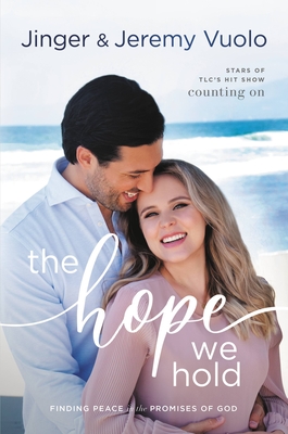 The Hope We Hold: Finding Peace in the Promises of God By Jeremy Vuolo, Jinger Vuolo Cover Image