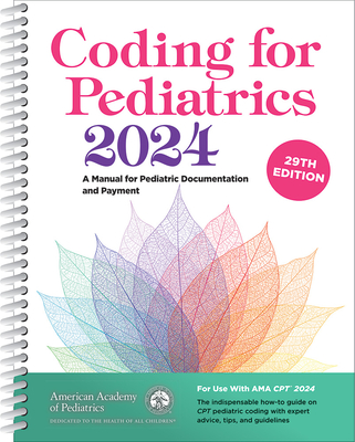 Coding for Pediatrics 2024: A Manual for Pediatric Documentation and Payment Cover Image