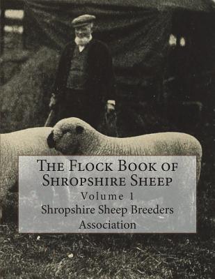 The Flock Book of Shropshire Sheep: Volume 1 By Jackson Chambers (Introduction by), Shropshire Sheep Breeders Association Cover Image